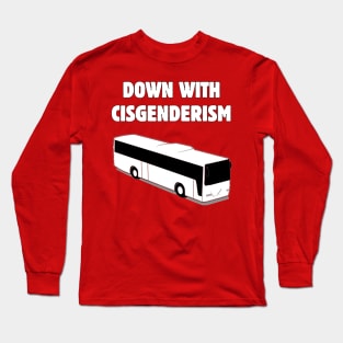 Down With Cisgenderism Long Sleeve T-Shirt